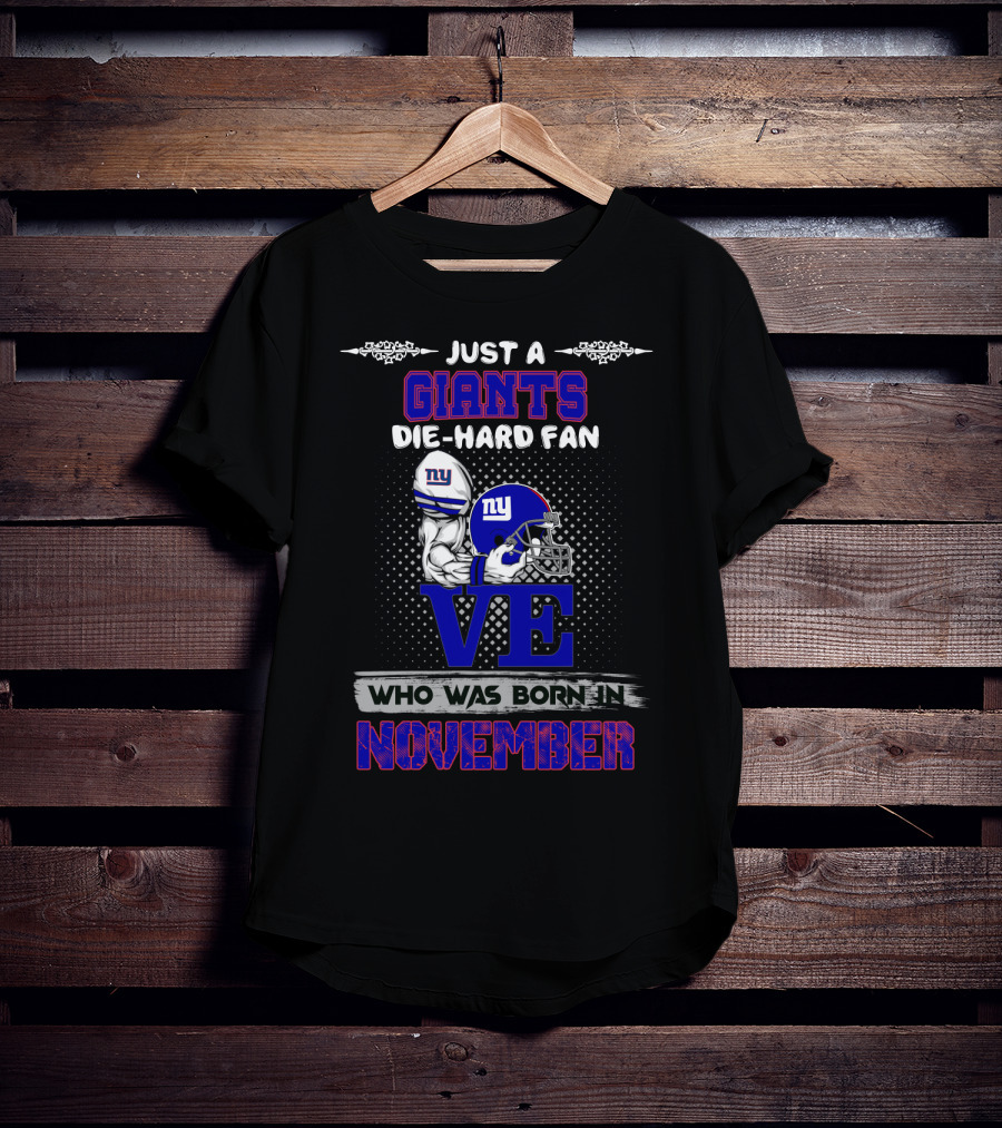 Just A Ny Giants Die-Hard Fan Born In November T-Shirt