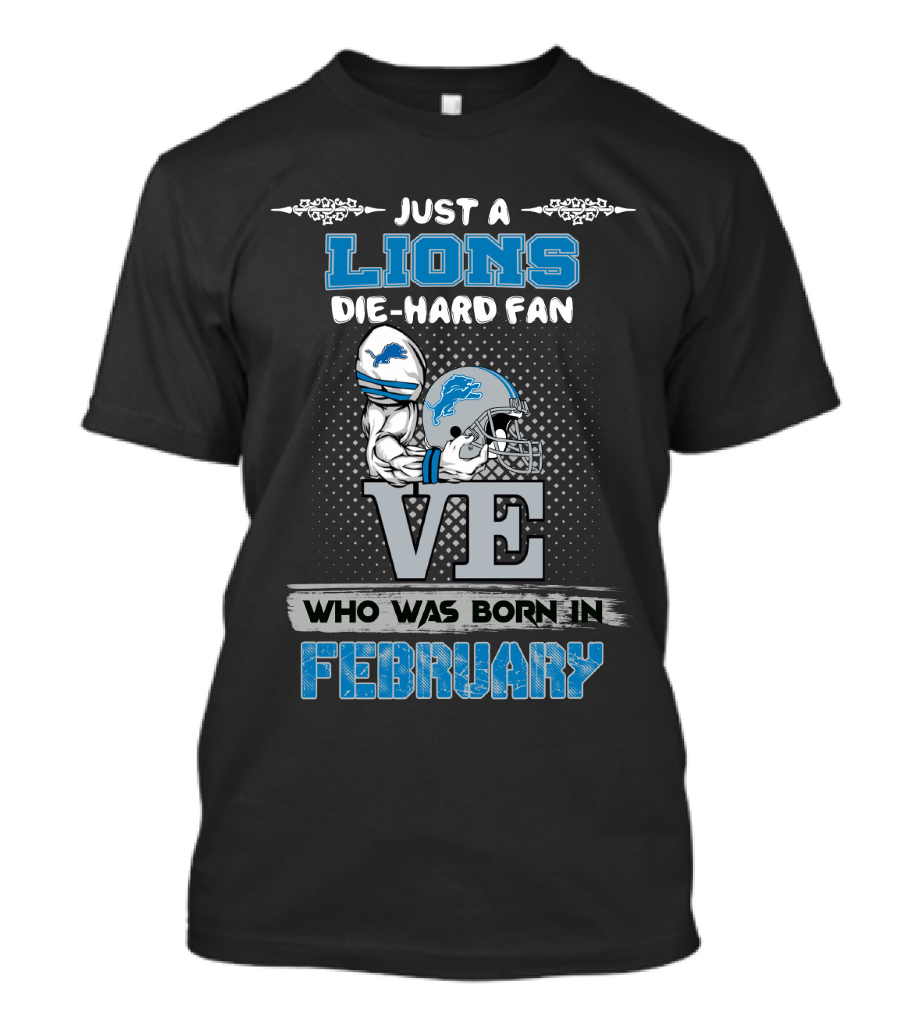 Just A Lions Die-Hard Fan Who Was Born In February T-Shirt