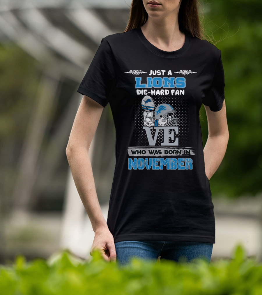 Just A Lions Die-Hard Fan Who Was Born In November T-Shirt