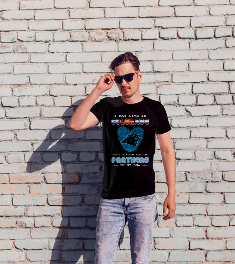 I May Live In Colorado But I’ll Always Have The Panthers In My Dna With Heart-Shaped Fingerprint And Panther T-Shirt