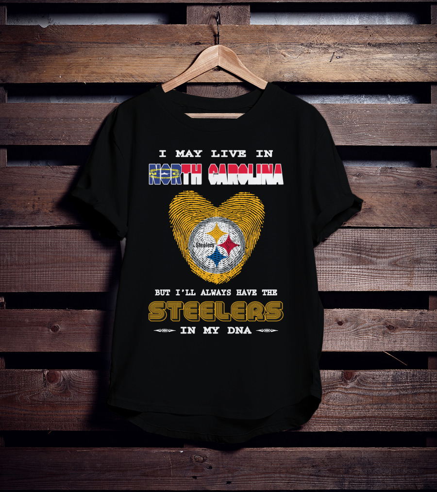 I May Live In North Carolina But I'll Always Have The Steelers In My DNA T-Shirt
