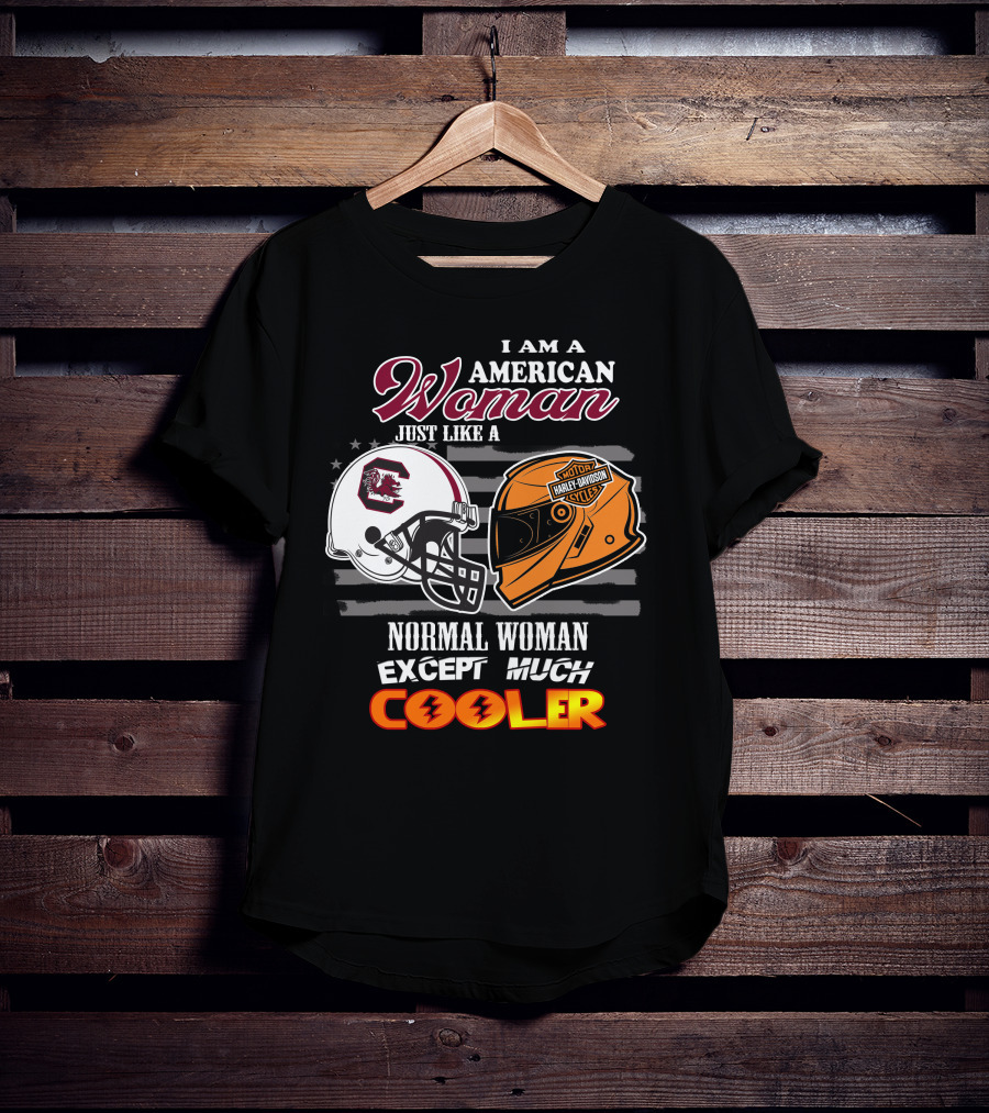 I Am An American Woman Just Like A Normal Woman Except Much Cooler South Carolina Gamecocks Harley Davidson Motor Cycles T-Shirt