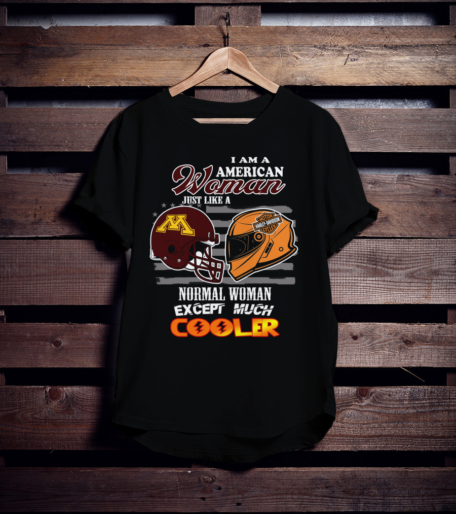 American Woman Just Like A Normal Woman Except Much Cooler Golden Gophers Harley Davidson T-Shirt