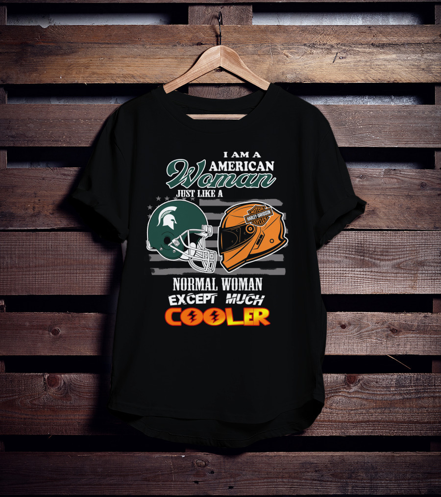 I Am A American Woman Just Like A Normal Woman Except Much Cooler Mi State Harley Davidson T-Shirt