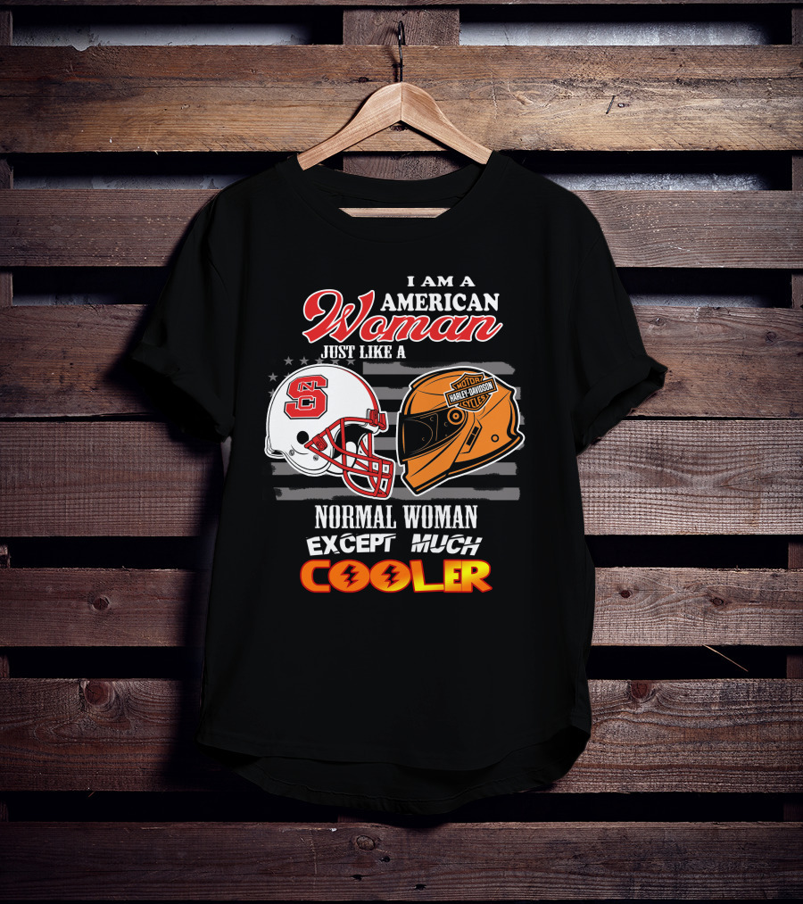 I Am An American Woman Just Like A Normal Woman Except Much Cooler Nc State Harley Davidson Helmet T-Shirt