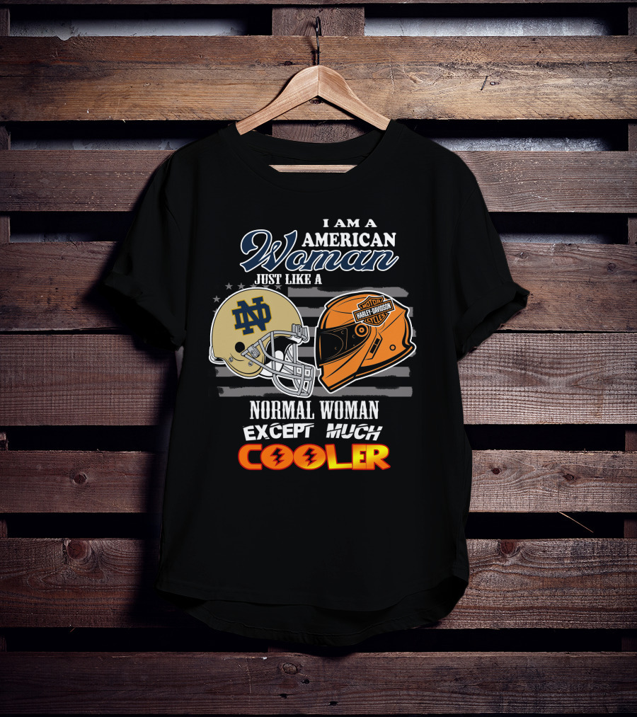 I Am An American Woman Just Like A Normal Woman Except Much Cooler Notre Dame Harley Davidson Motorcycle Helmet T-Shirt