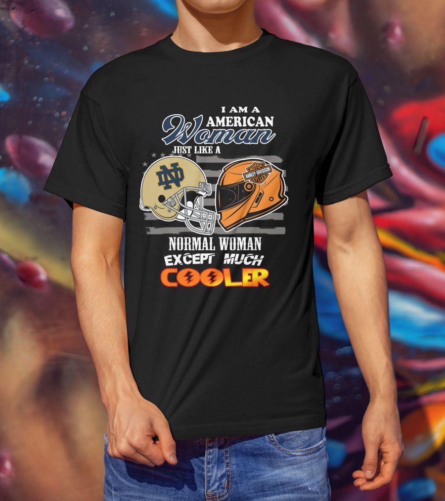 I Am An American Woman Just Like A Normal Woman Except Much Cooler Notre Dame Harley Davidson Motorcycle Helmet T-Shirt