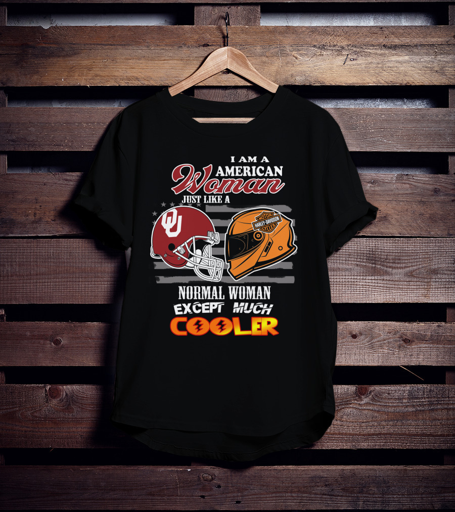 I Am A American Woman Just Like A Normal Woman Except Much Cooler Ou Harley Davidson Motor Cycles T-Shirt