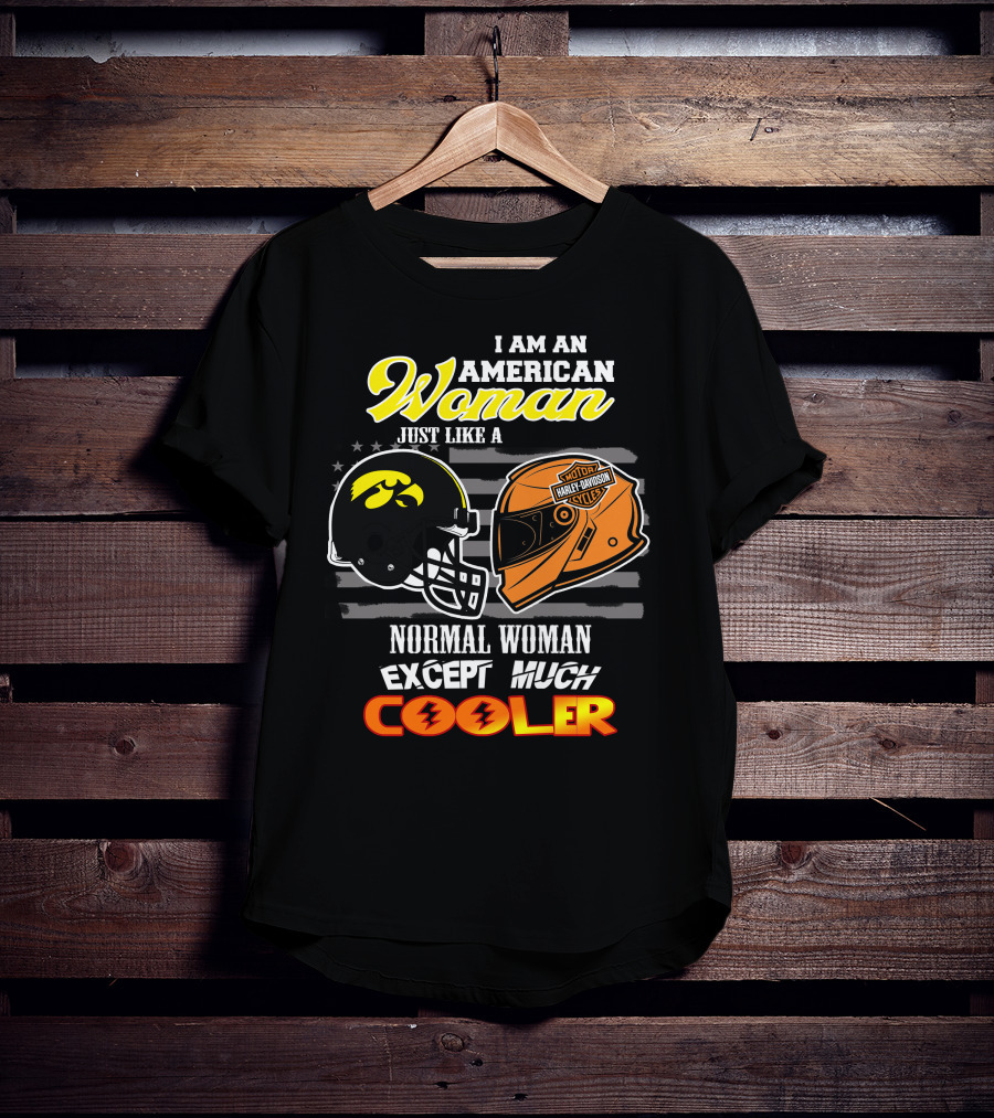 American Woman Hawkeyes Harley Davidson Much Cooler T-Shirt
