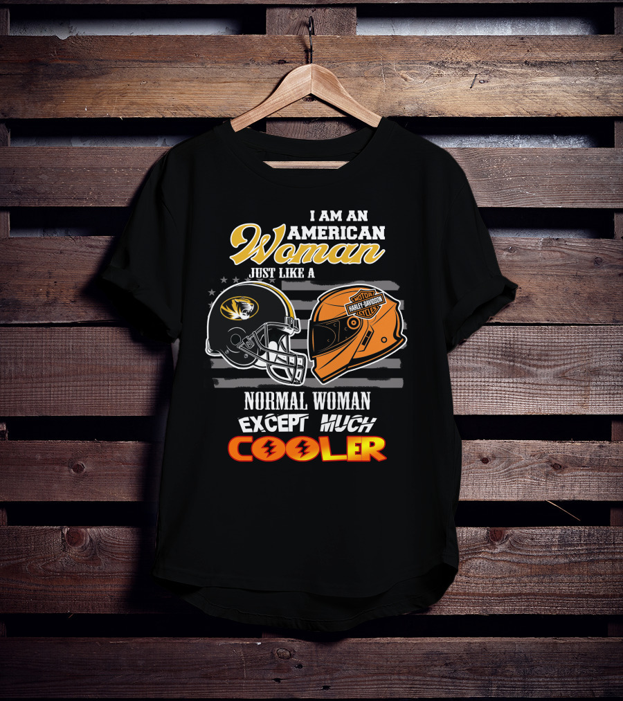 I Am An American Woman Just Like A Missouri Tigers Harley Davidson Motorcycle Normal Woman Except Much Cooler T-Shirt
