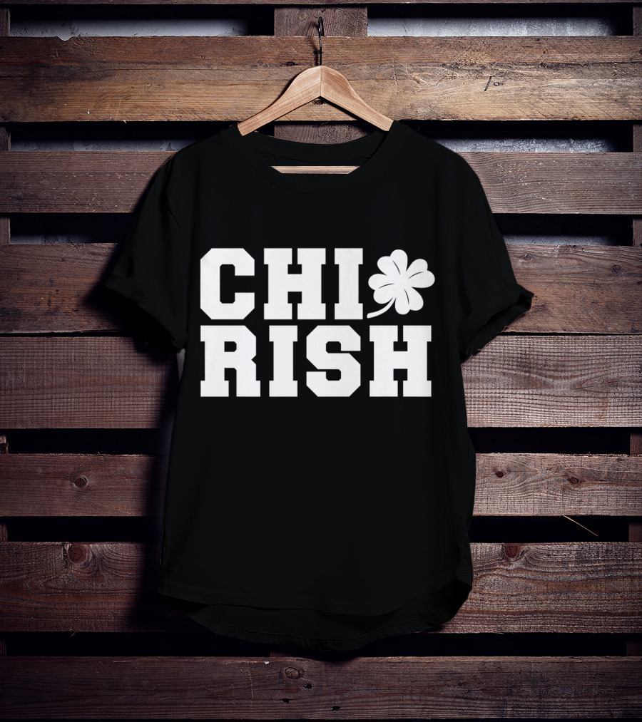 ChiRish St. Patrick's Day Irish Clover Chicago Funny T-Shirt