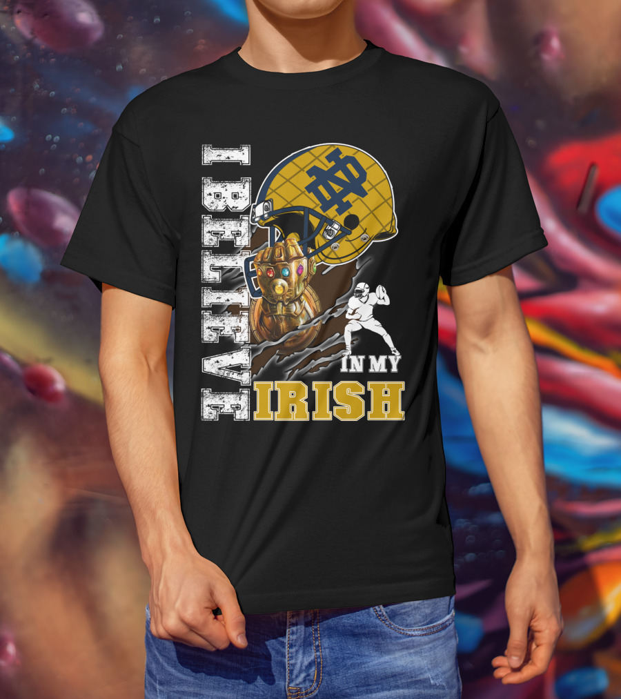 I Believe In My Irish Notre Dame Fan Infinity Gauntlet Football Helmet T-Shirt