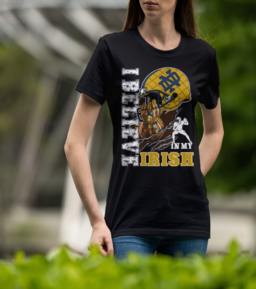 I Believe In My Irish Notre Dame Fan Infinity Gauntlet Football Helmet T-Shirt