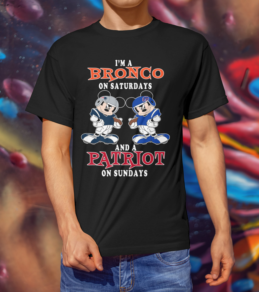 I'm A Bronco On Saturdays And A Patriot On Sundays T-Shirt
