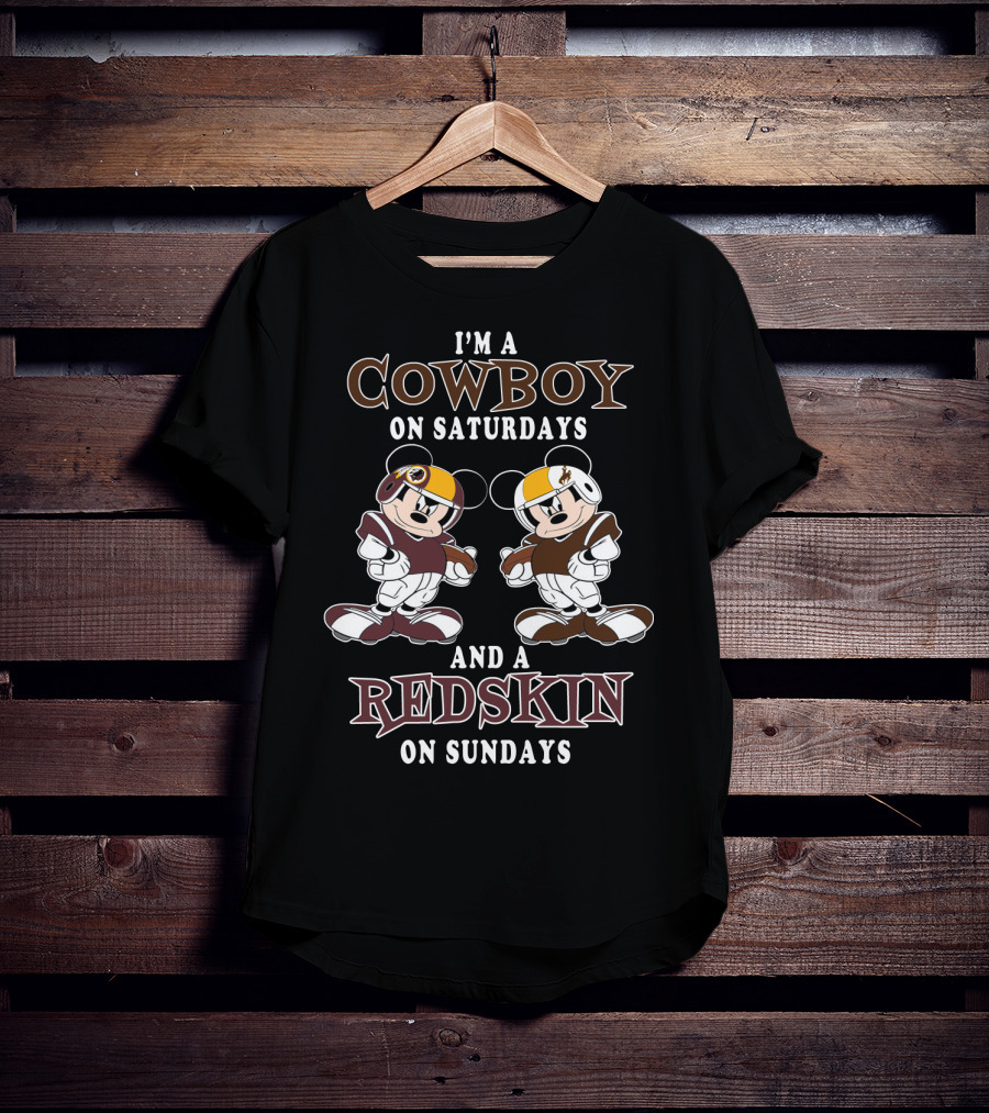 I'm A Cowboy On Saturdays And A Redskin On Sundays T-Shirt