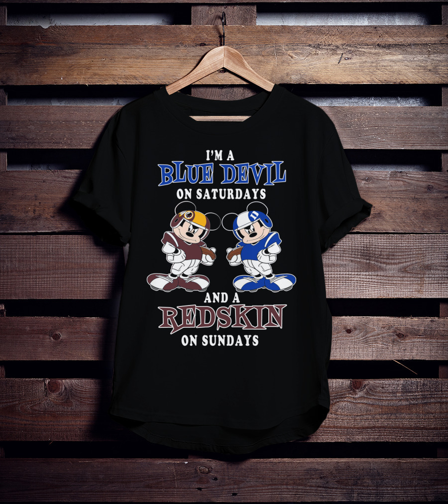 I'm A Blue Devil On Saturdays And A Redskin On Sundays T-Shirt