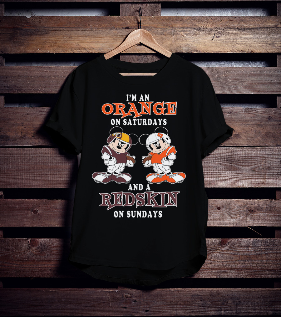 I'm An Orange On Saturdays And A Redskin On Sundays T-Shirt