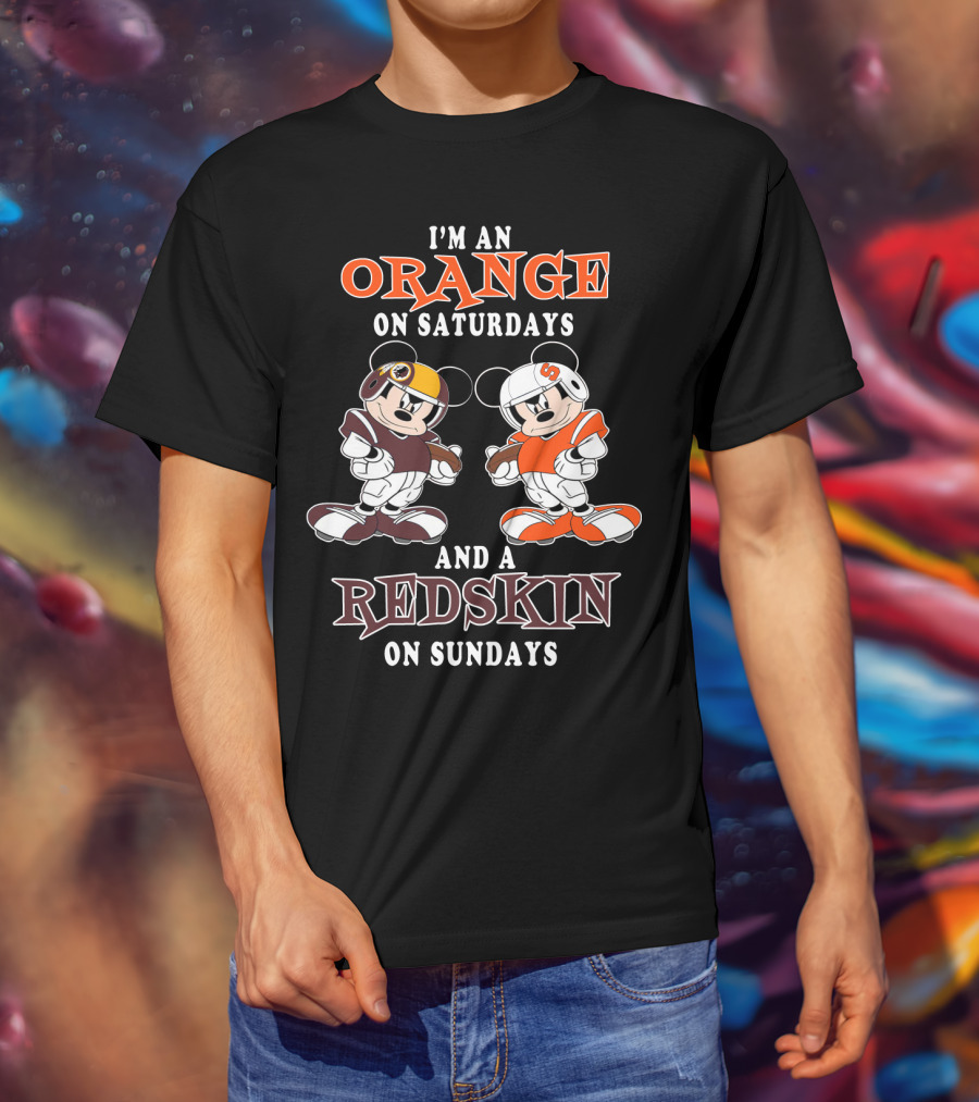 I'm An Orange On Saturdays And A Redskin On Sundays T-Shirt