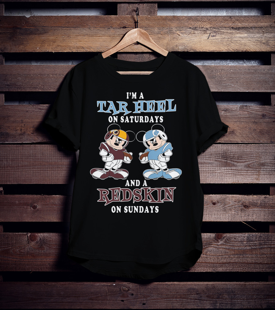 I'm A Tar Heel On Saturdays And A Redskin On Sundays T-Shirt