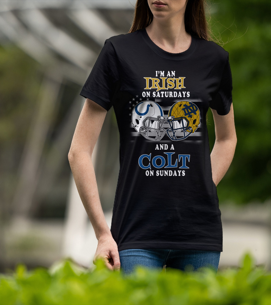 I'm An Irish On Saturdays And A Colt On Sundays T-Shirt