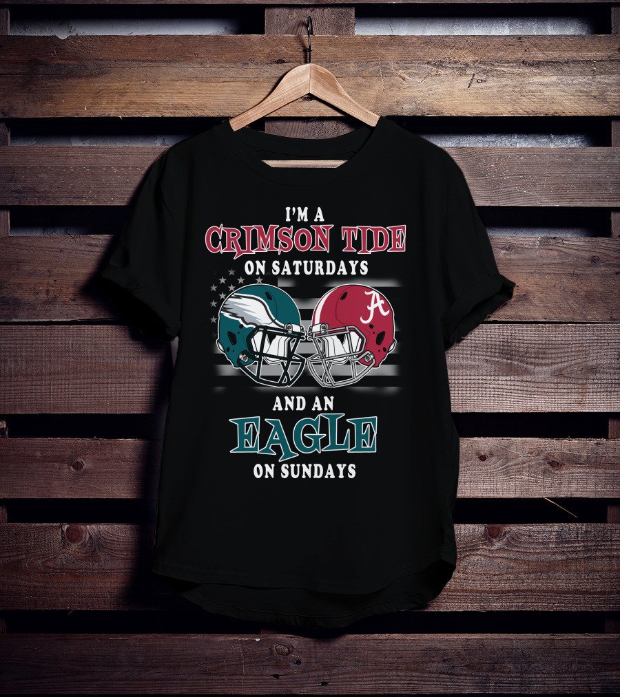 I'm A Crimson Tide On Saturdays And An Eagle On Sundays T-Shirt