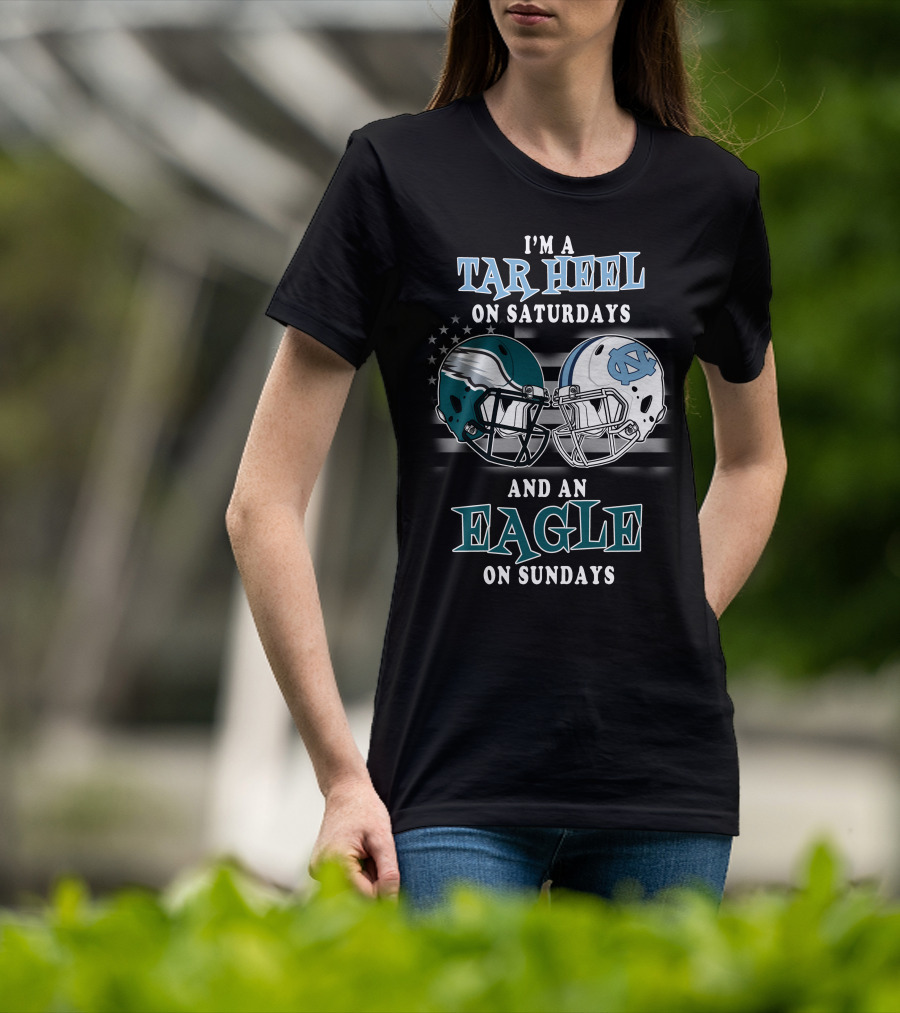 I'm A Tar Heel On Saturdays And An Eagle On Sundays T-Shirt