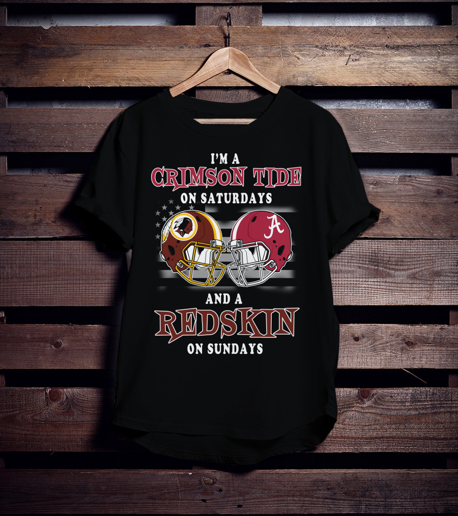 I'm A Crimson Tide On Saturdays And A Redskin On Sundays T-Shirt