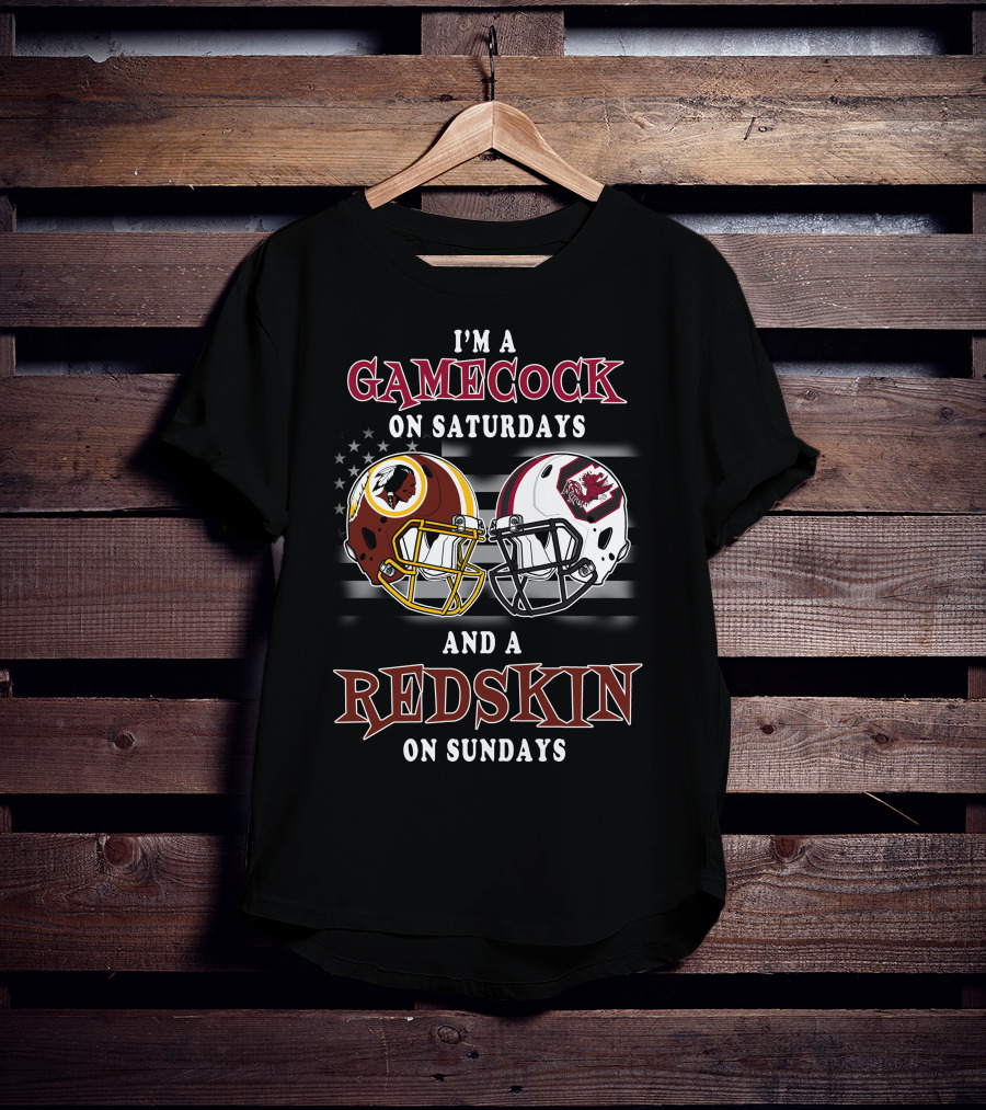 I'm A Gamecock On Saturdays And A Redskin On Sundays T-Shirt