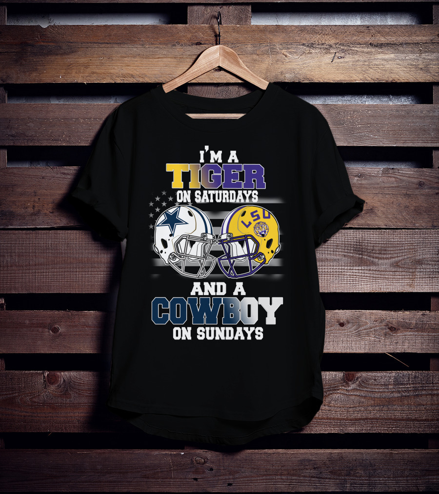 I'm A Tiger On Saturdays And A Cowboy On Sundays LSU T-Shirt