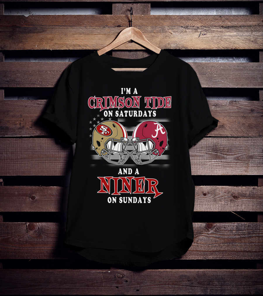I'm A Crimson Tide On Saturdays And A Niner On Sundays T-Shirt