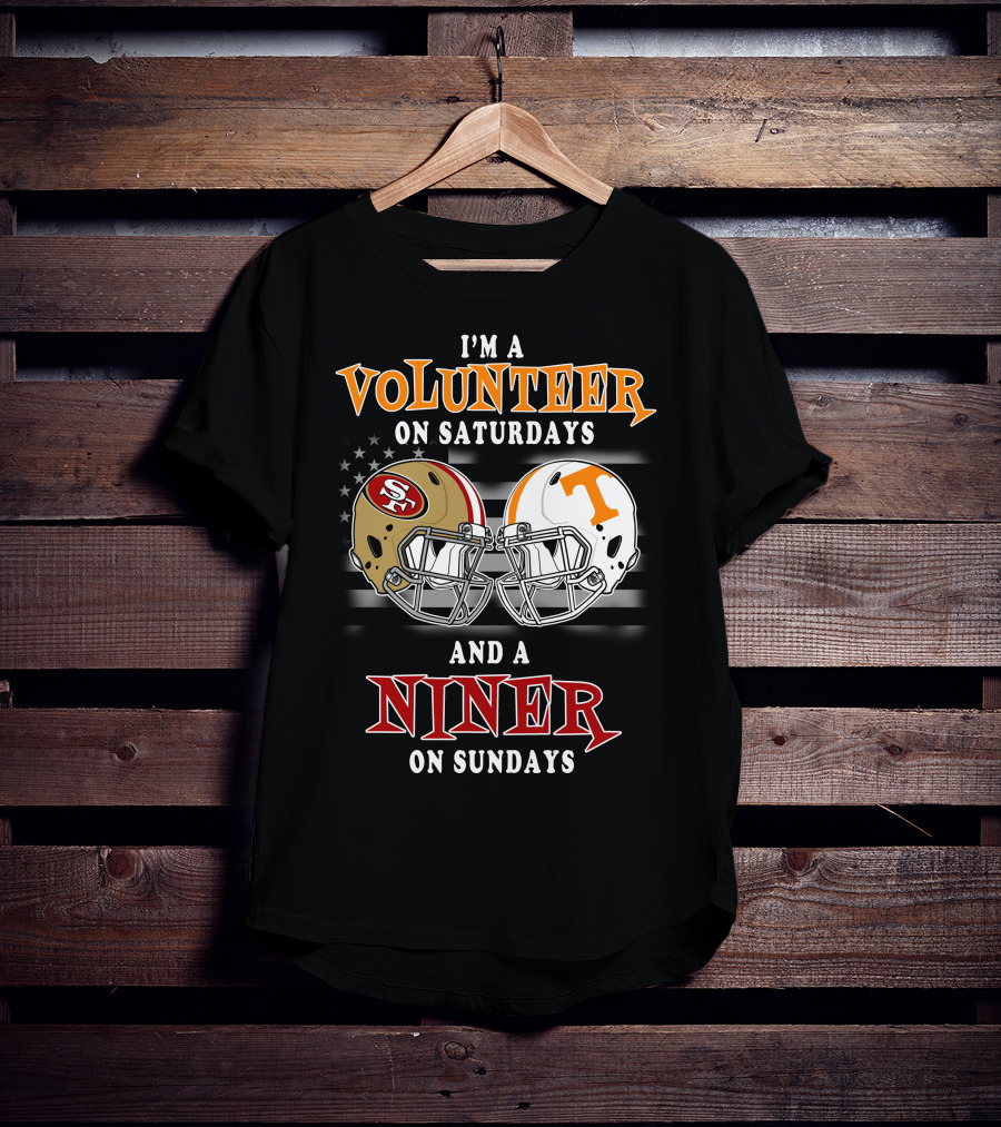 I'm A Volunteer On Saturdays And A Niner On Sundays T-Shirt