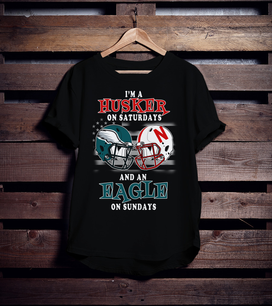 I'm A Husker On Saturdays And An Eagle On Sundays T-Shirt