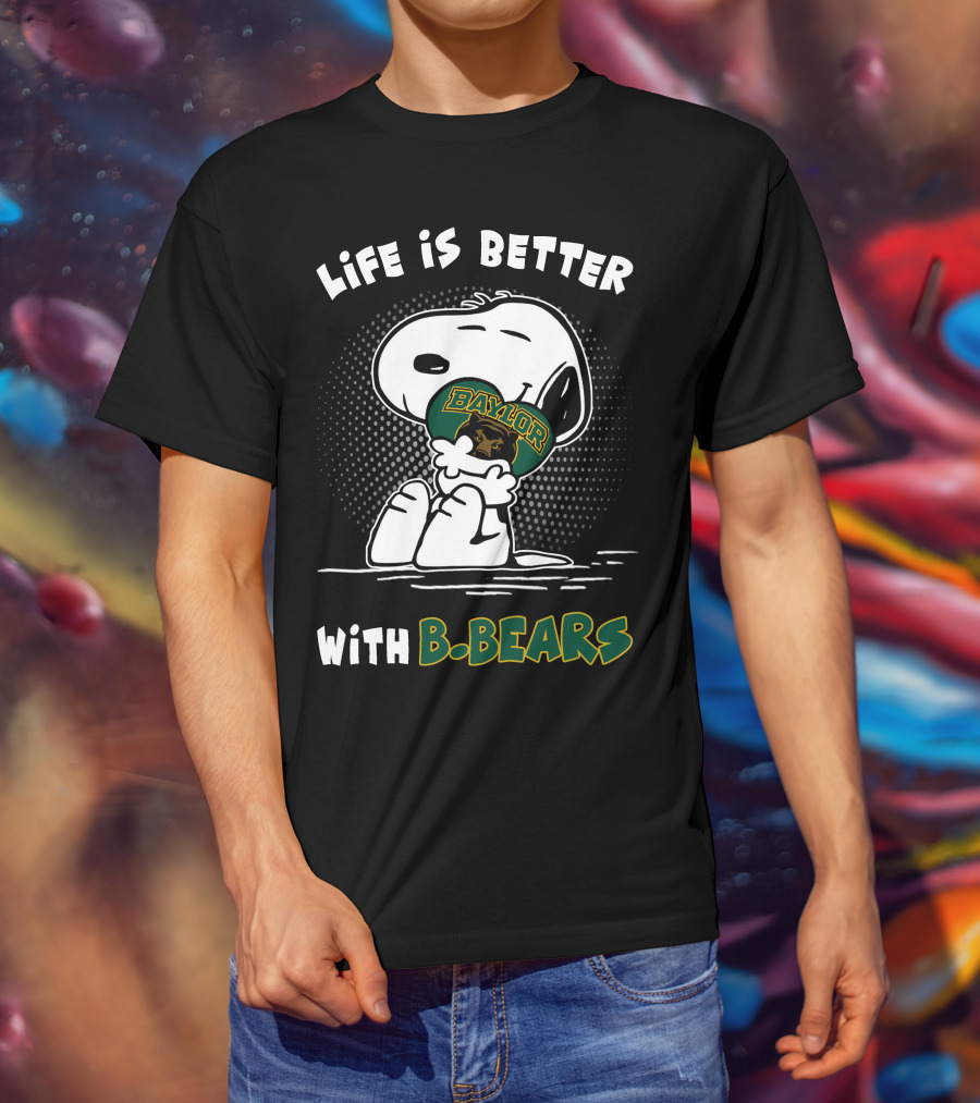 Life Is Better With Baylor B. Bears T-Shirt