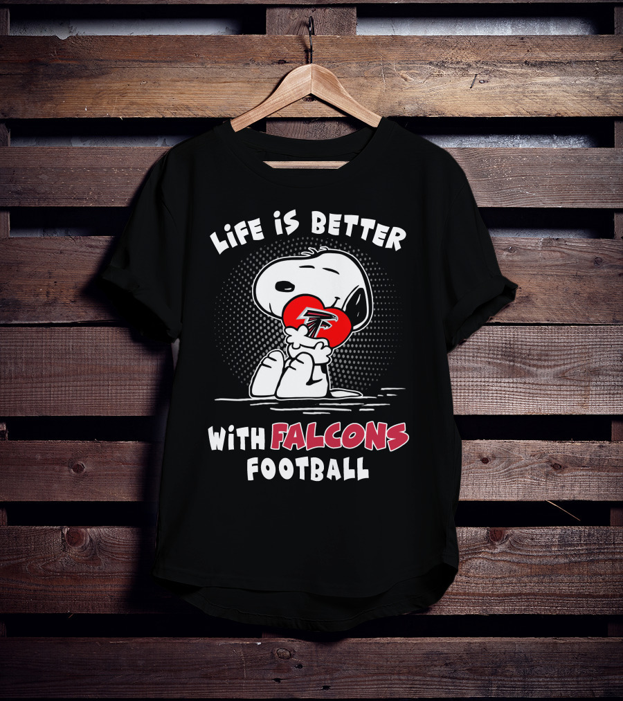 Life Is Better With Falcons Football T-Shirt