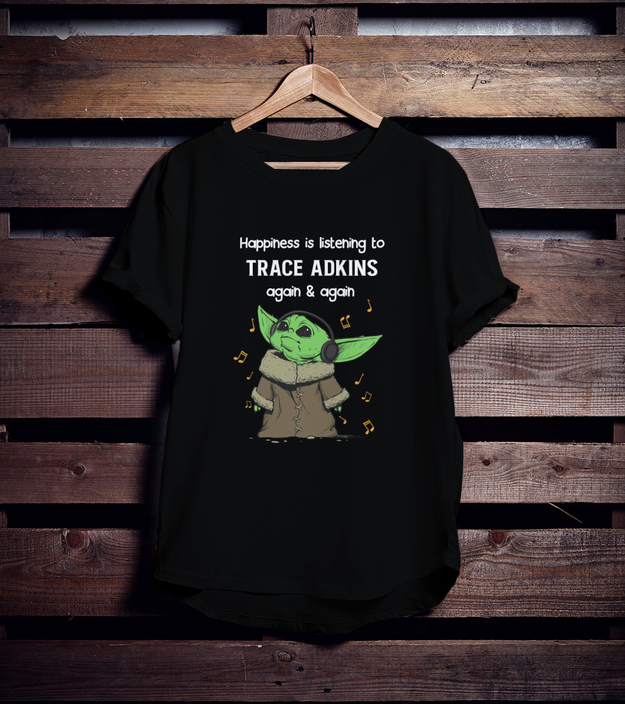 Happiness Is Listening To Trace Adkins Again And Again Grogu With Headphones And Music Notes T-Shirt