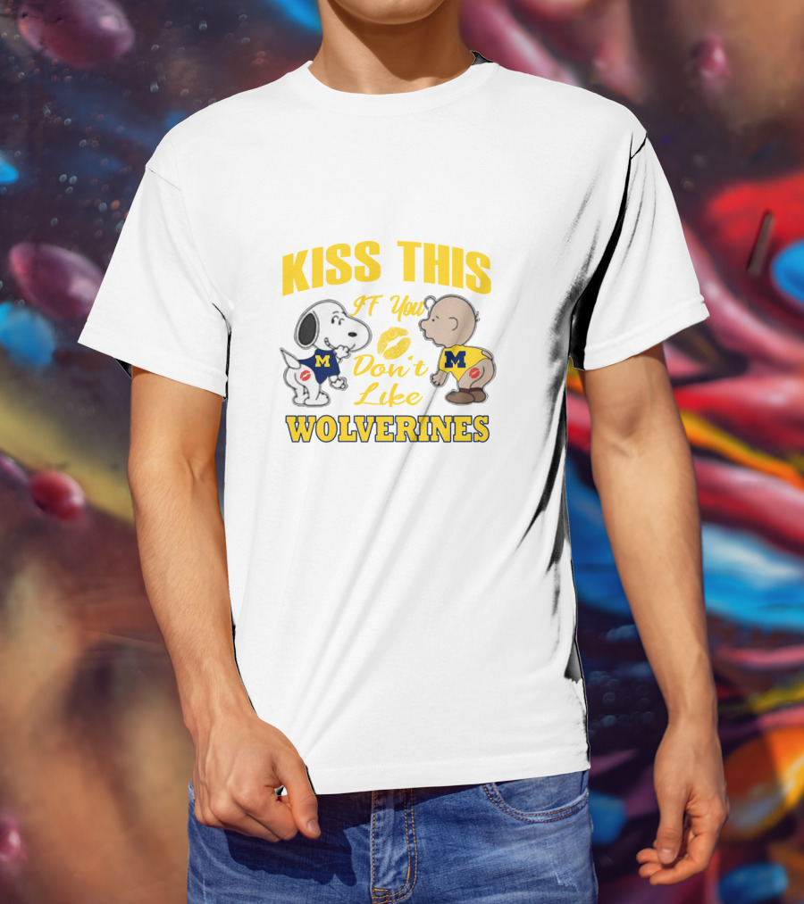 Kiss This If You Don't Like Wolverines Snoopy Baby Michigan T-Shirt