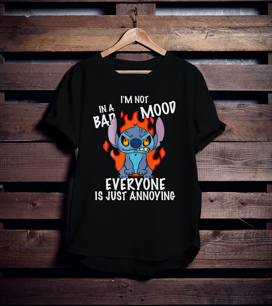 I'm Not In A Bad Mood Everyone Is Just Annoying Lilo And Stitch T-Shirt