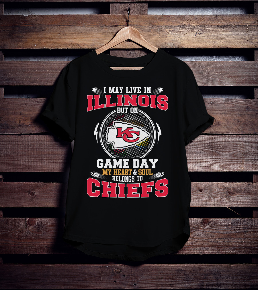 I May Live In Illinois But On Game Day My Heart & Soul Belongs To Chiefs T-Shirt