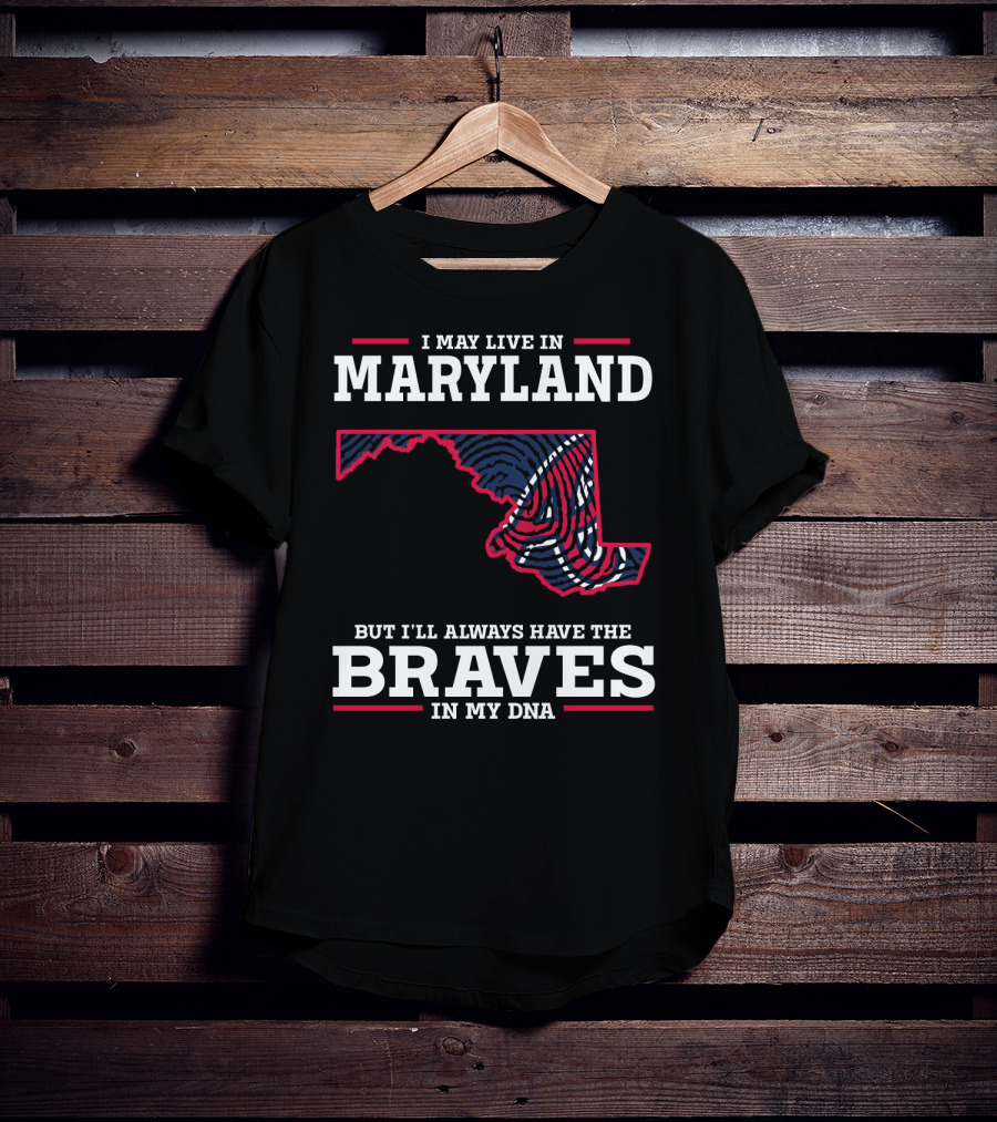 Maryland Pride With Braves IN My Dna T-Shirt