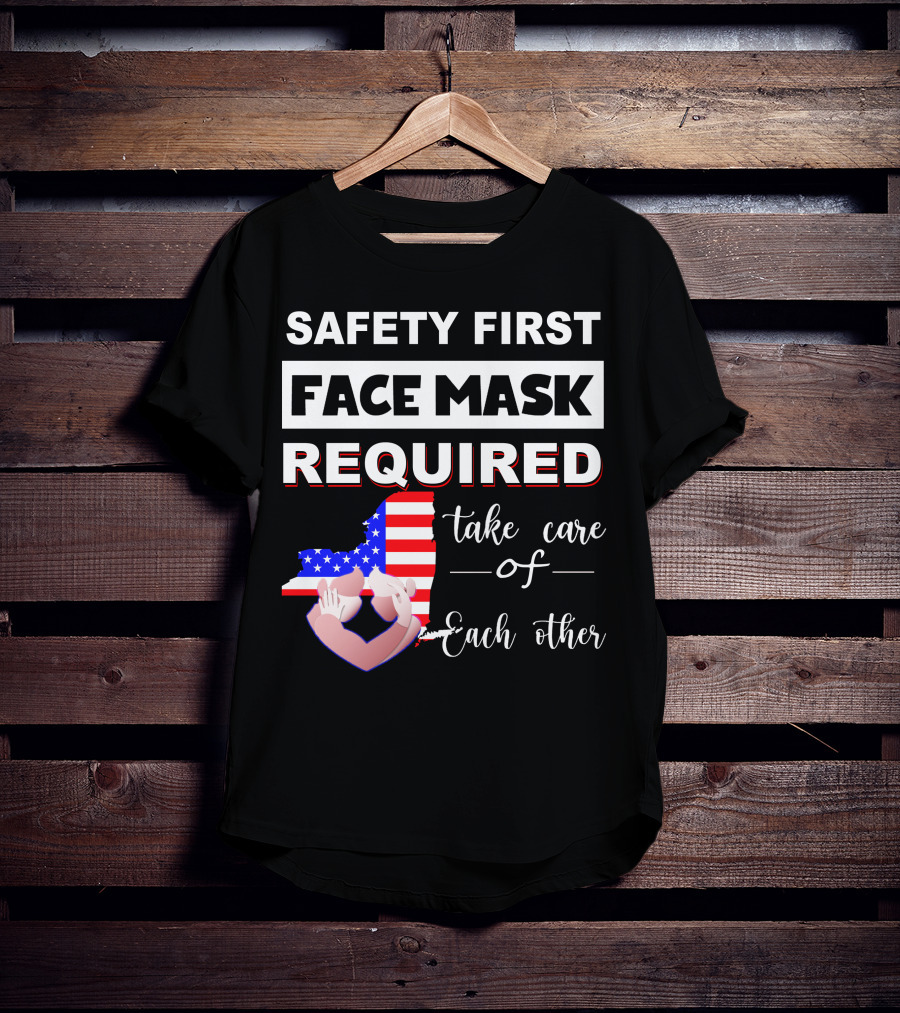 Safety First Face Mask Required Take Care Of Each Other Usa Flag Map T-Shirt