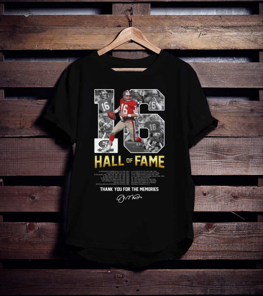Joe Montana No 16 Hall Of Fame Thank You For The Memories Signature T-Shirt