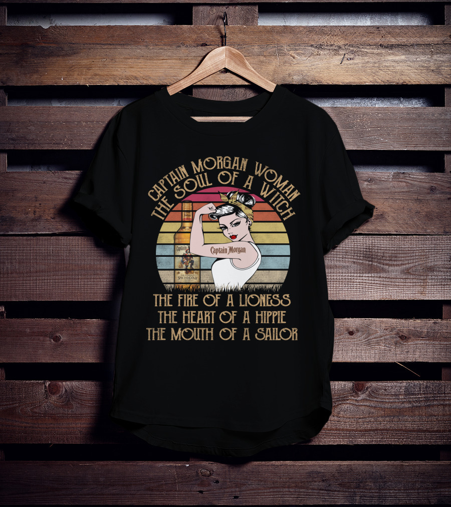 Captain Morgan Woman The Soul Of A Witch Fire Of A Lioness Heart Of A Hippie Mouth Of A Sailor T-Shirt