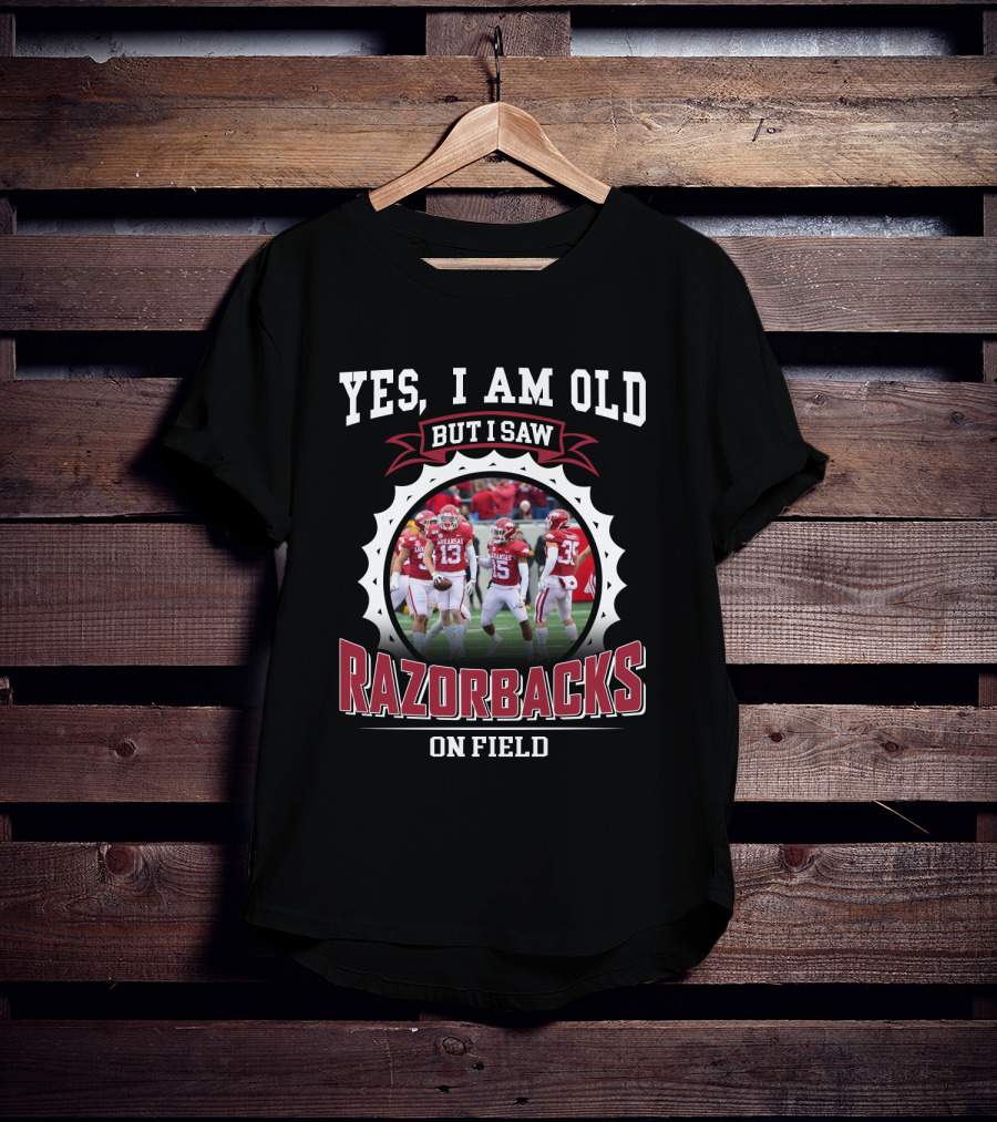 Yes I Am Old But I Saw Razorbacks On Field T-Shirt