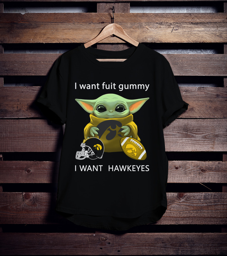 I Want Fuit Gummy I Want Hawkeyes Football Helmet Football Baby Yoda T-Shirt