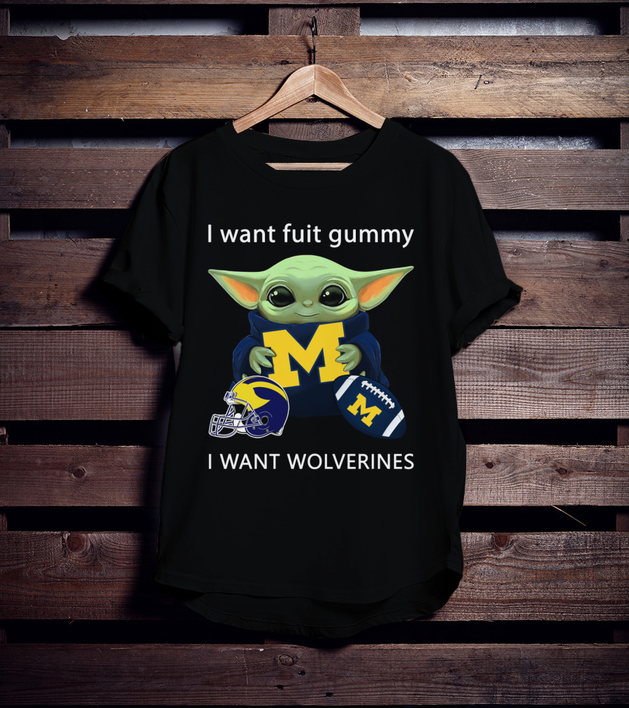 I Want Fruit Gummy I Want Wolverines Yoda Michigan Football Helmet Football T-Shirt