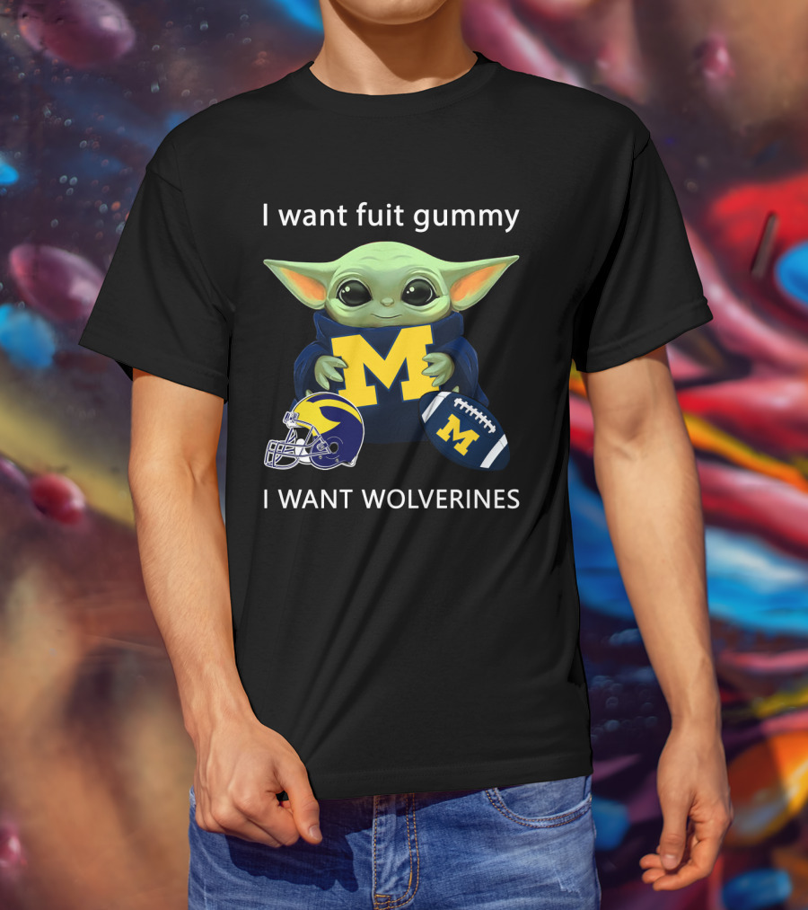 I Want Fruit Gummy I Want Wolverines Yoda Michigan Football Helmet Football T-Shirt