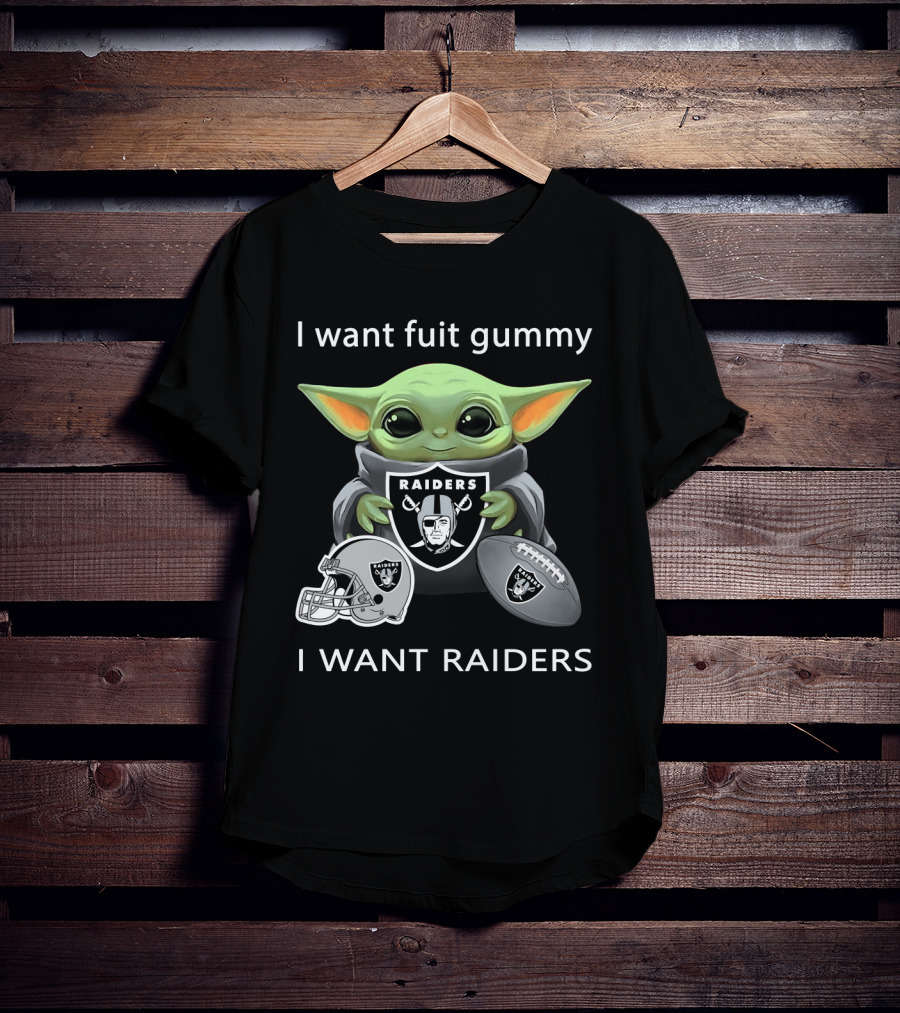 I Want Fuit Gummy Raiders Baby Yoda Nfl Football T-Shirt
