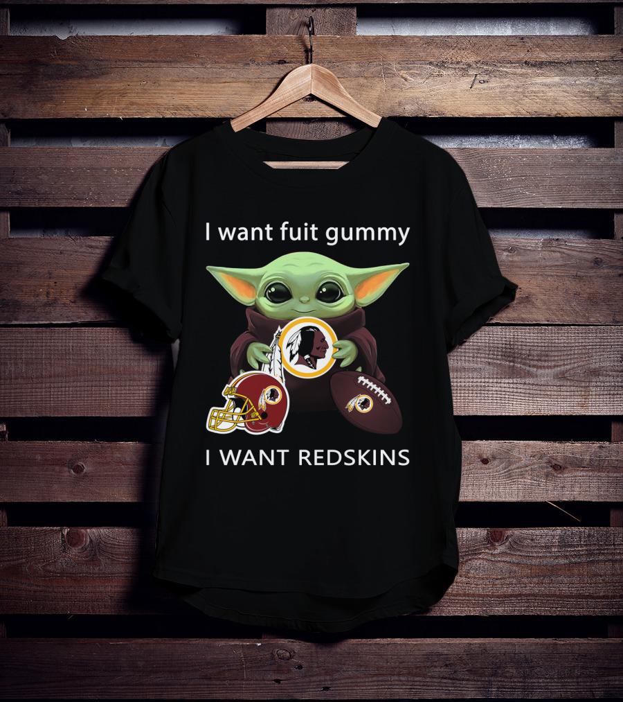 I Want Fruit Gummy I Want Redskins Baby Yoda Washington Football Nfl T-Shirt