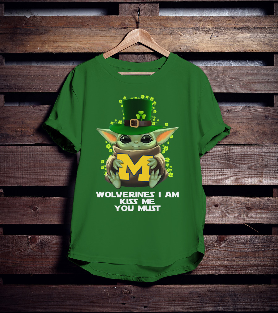 Wolverines I Am Kiss Me You Must Leprechaun Green Yoda T-Shirt