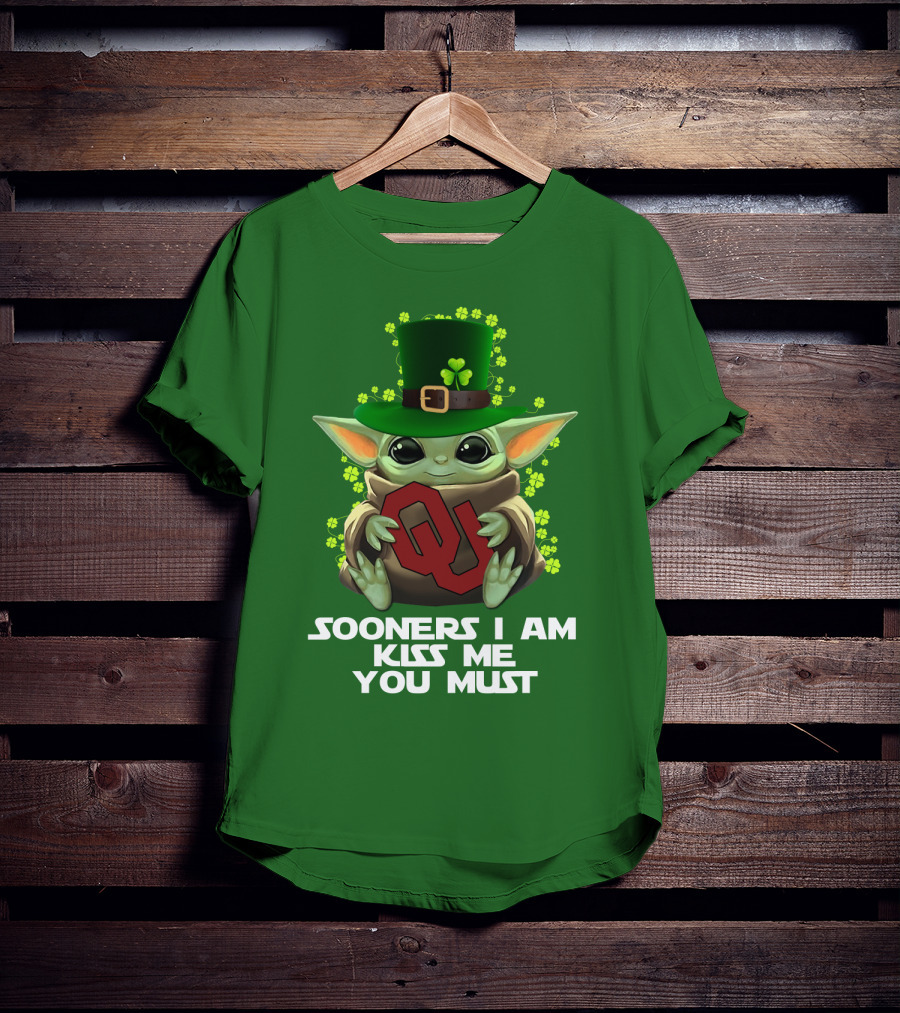 Sooners I Am Kiss Me You Must Baby Yoda St. Patrick’s Day Oklahoma T-Shirt